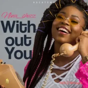 Nina Shezz – Without You MP3 Download