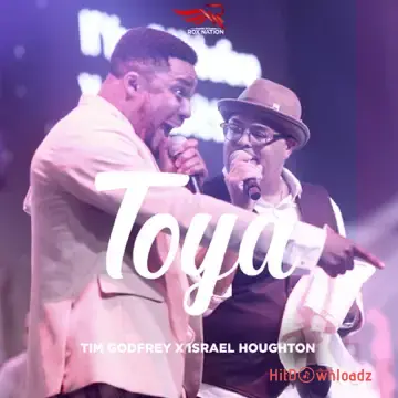 Tim Godfrey – Toya ft. Israel Houghton Cover Art