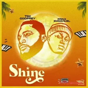 Tim Godfrey – Shine ft. Prinx Emmanuel MP3 Download