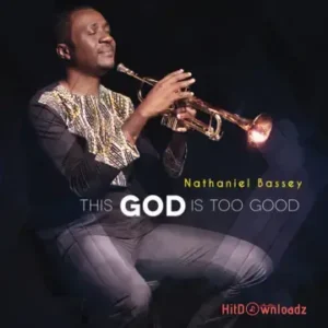 Nathaniel Bassey – I Love You MP3 Download