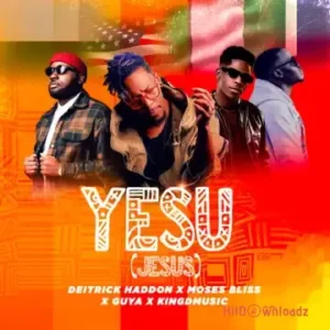Deitrick Haddon – Yesu (Jesus) ft. Moses Bliss, Kingdmusic & Guya MP3 Download
