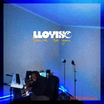 Lloyiso – You’re So You Cover Art
