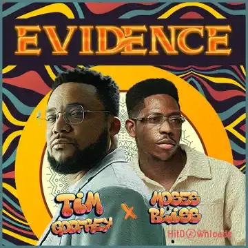 Tim Godfrey & Moses Bliss – Evidence Cover Art