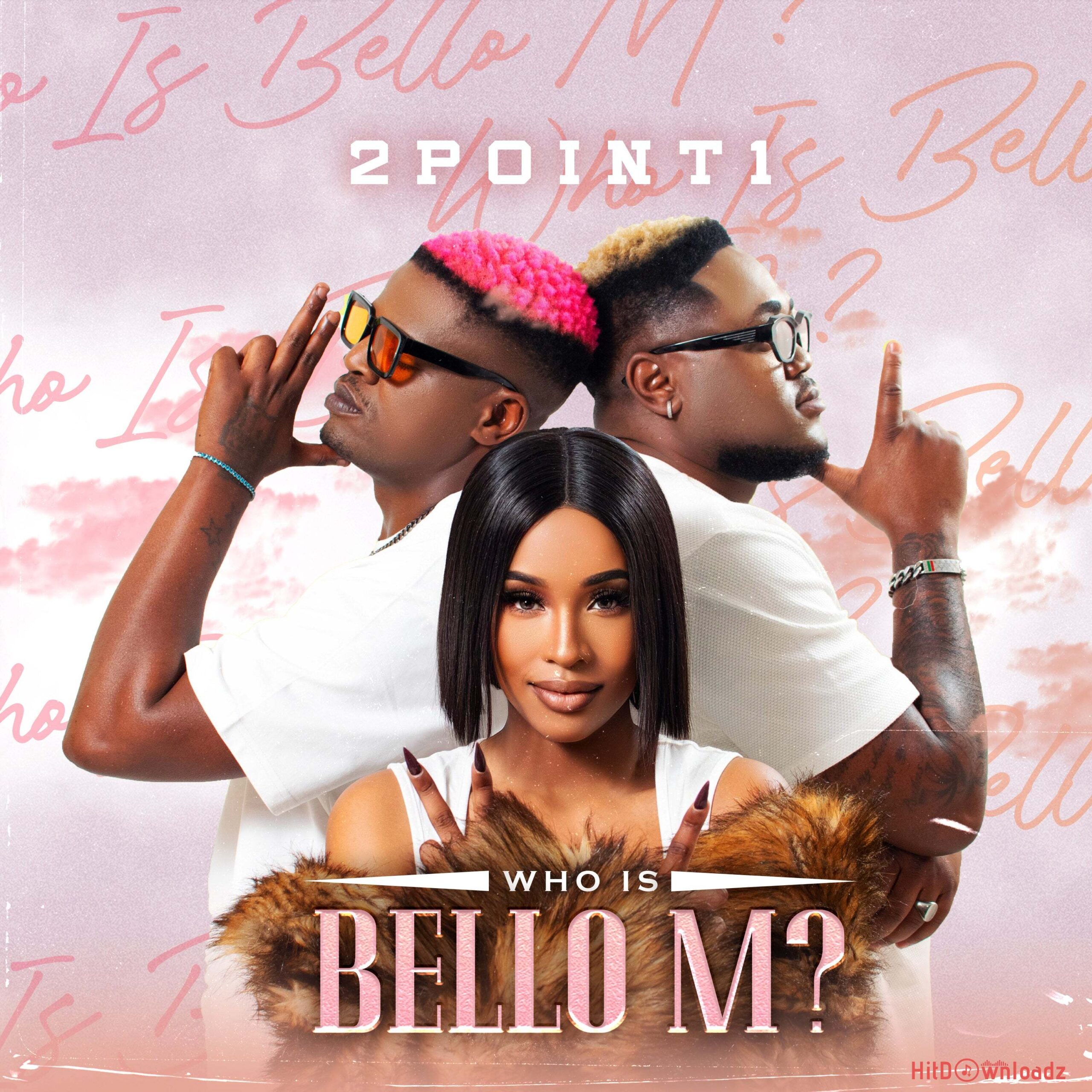2Point1 – Who Is Bello M Album Cover Art