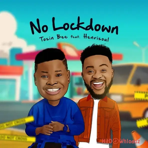 No Lockdown – Tosin bee ft. Henrisoul Cover Art