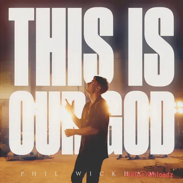 Phil Wickham – This Is Our God Cover Art