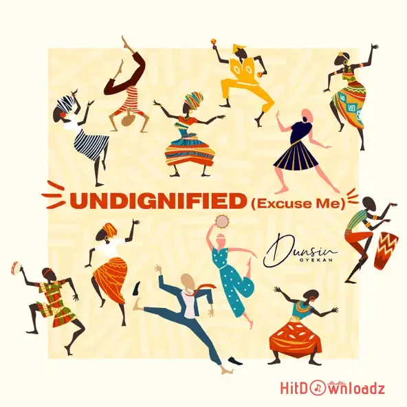 Dunsin Oyekan – Undignified (Excuse Me) Cover Art