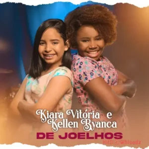 Kiara Vitória & Kellen Byanca – De Joelhos MP3 Download