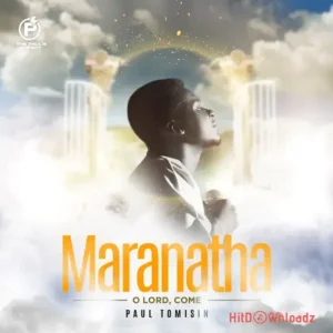 Paul Tomisin – Maranatha MP3 Download
