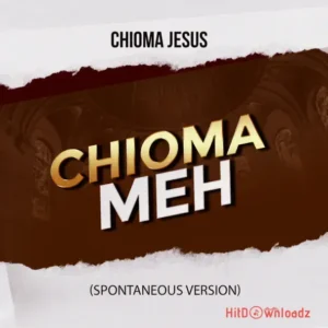 Chioma Jesus – Chioma Meh Remix MP3 Download