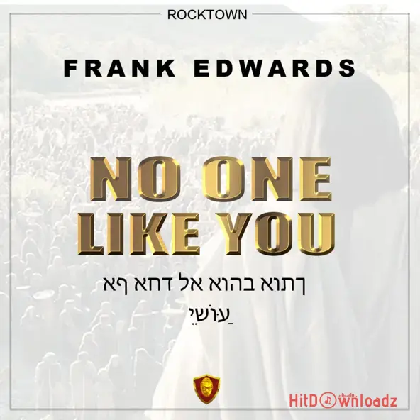 Frank Edwards – No One Like You Cover Art