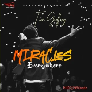 Tim Godfrey – Miracles Everywhere MP3 Download