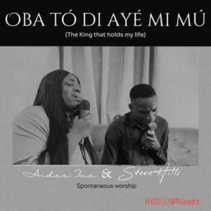 Aidee Ime – Oba To Di Aye Mi Mu ft. Stevehills MP3 Download