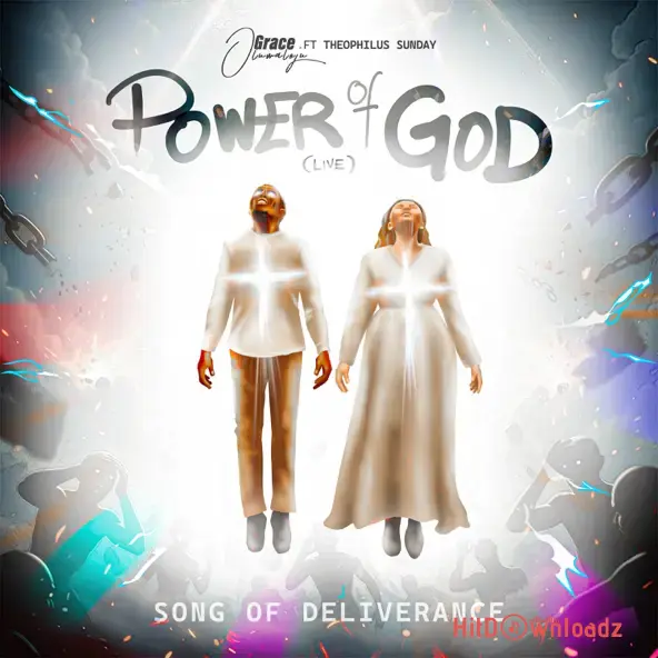 Grace Oluwaloju – Power Of God ft. Theophilus Sunday Cover Art