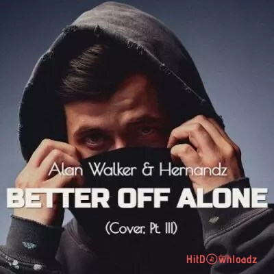Alan Walker & Hernandz – Better Off Alone [Cover, Pt. III] Cover Art