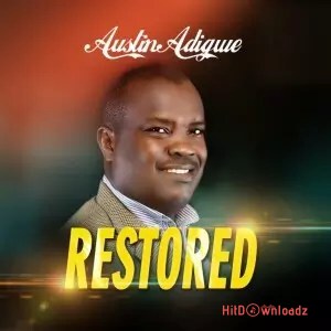 Austin Adigwe – Restored MP3 Download