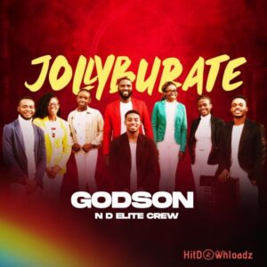 Godson N D Elite Crew – JollyBurate MP3 Download