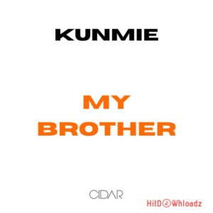 Kunmie – My Brother MP3 Download