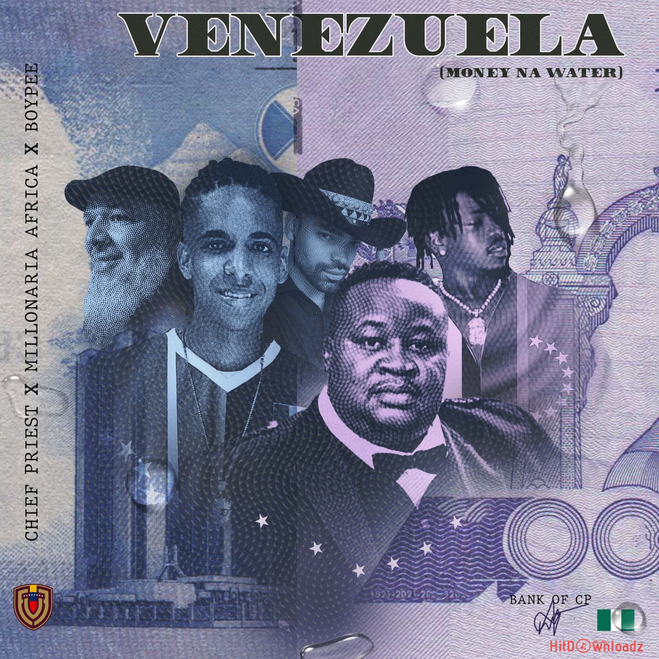 Chief Priest – Venezuela ft. Millonaira Africa & BoyPee Cover Art