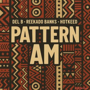 Del B – Pattern Am ft. Reekado Banks & Hotkeed MP3 Download