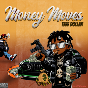 Teee Dollar – Money Moves MP3 Download