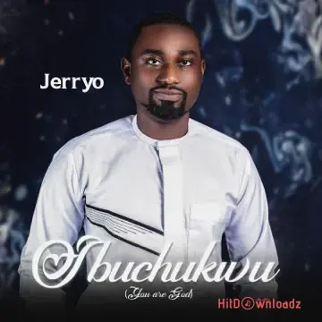 Jerry O – Ibuchukwu (You Are God) Cover Art