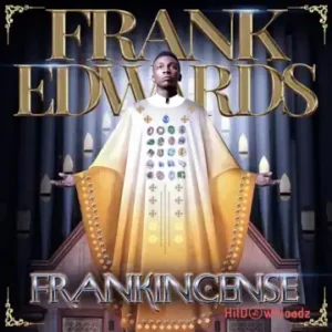 Frank Edwards – Ka Anyi Bulie & Don Moen MP3 Download