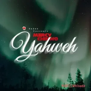 Mercy Chinwo – Yahweh MP3 Download