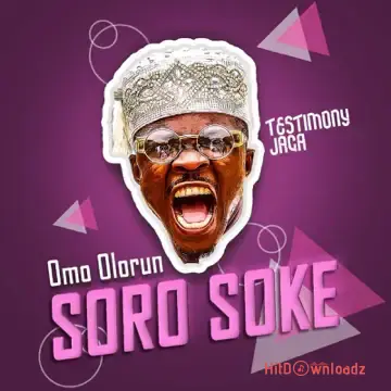 Testimony Jaga – Omo Olorun Soro Soke Cover Art