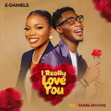 E-Daniels – I Really Love You ft. Sarah Effiong Cover Art