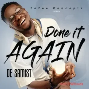 De Samist – Done It Again MP3 Download