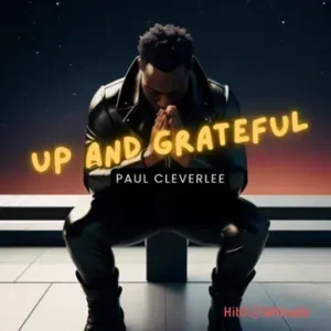 Paul Cleverlee – Up And Grateful MP3 Download