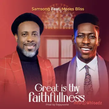 Samsong – Great is Your Faithfulness ft. Moses Bliss Cover Art