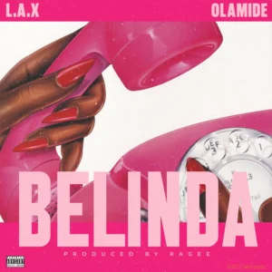 L.A.X – Belinda ft. Olamide MP3 Download