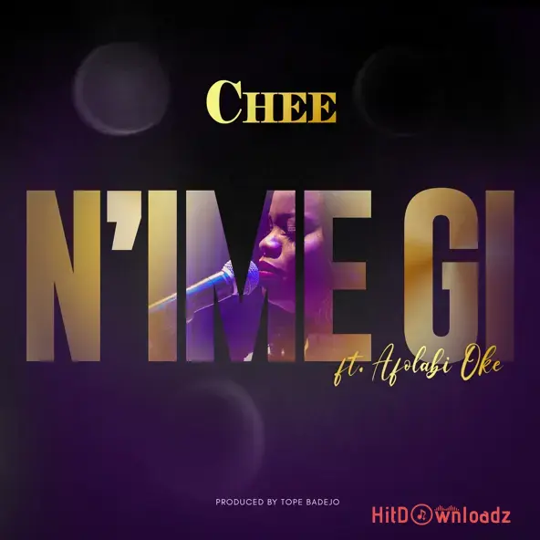 Chee – N’IME GI ft. Afolabi Oke Cover Art