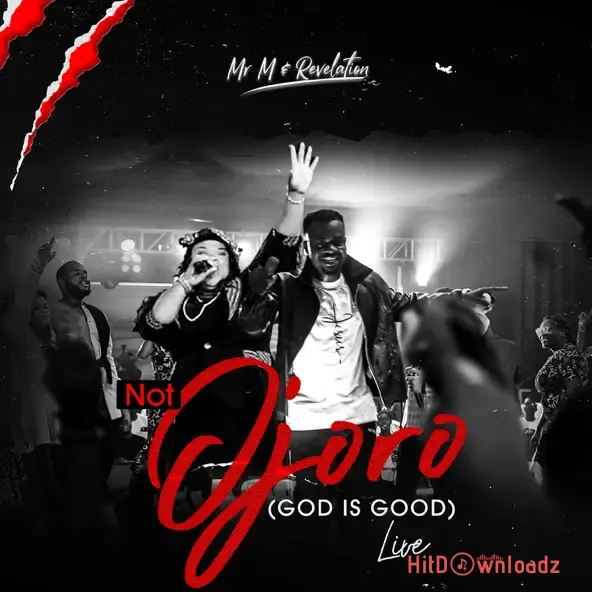 Mr M & Revelation – Not Ojoro (God Is Good) Cover Art