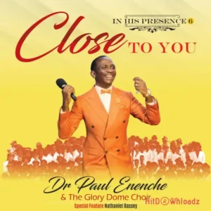 Dr Paul Eneche – Close To You MP3 Download