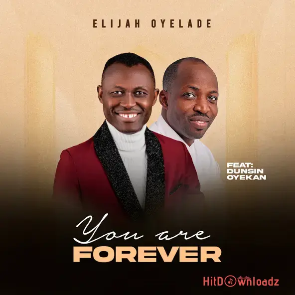 Elijah Oyelade – You Are Forever ft. Dunsin Oyekan Cover Art