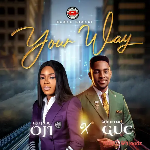 Esther Oji – Your Way ft. Minister GUC Cover Art
