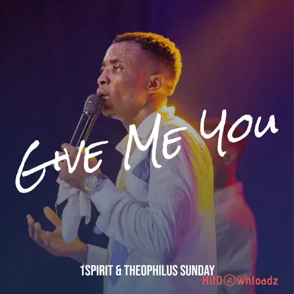 Theophilus Sunday – Give Me YOU Cover Art