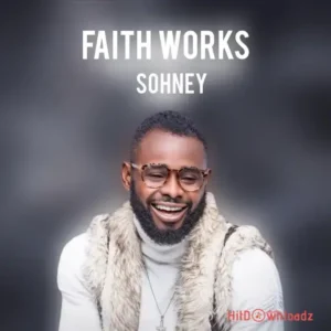 Sohney – Faith Works MP3 Download