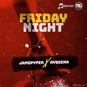 Jamopyper – Friday Night ft. Rybeena MP3 Download