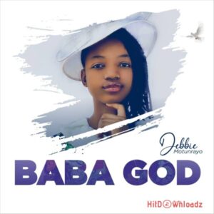 Debbie Motunrayo – Baba God MP3 Download