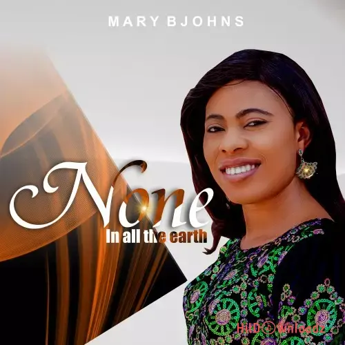 Mary Bjohns – None In All The World Cover Art