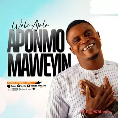 Wale Ajala – Aponmo Maweyin Cover Art