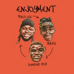 Poco Lee – ENJOYMENT ft. Mavo & Diamond Boy MP3 Download
