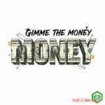Gimme The Money